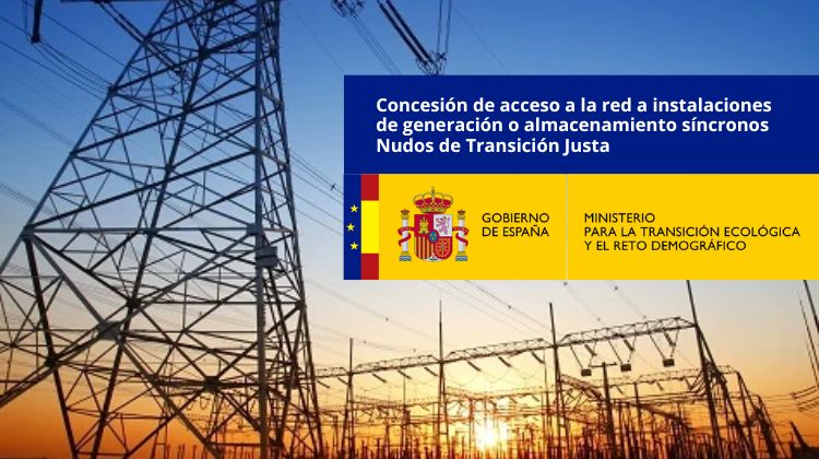 Garantías de 120 €/kW. El Gobierno lanza concesión de acceso a la red a instalaciones de generación o almacenamiento síncronos en nudos de transición justa